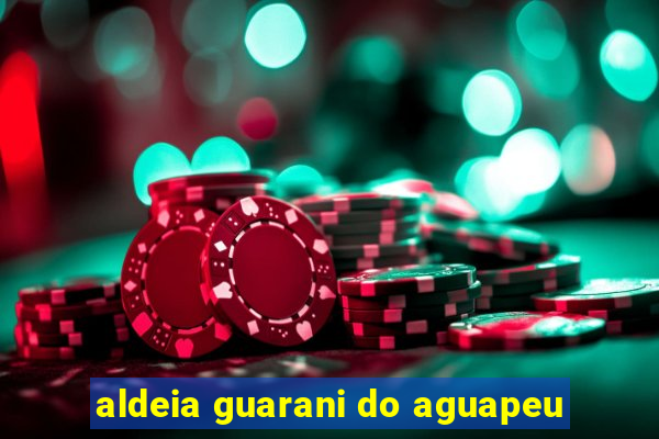 aldeia guarani do aguapeu