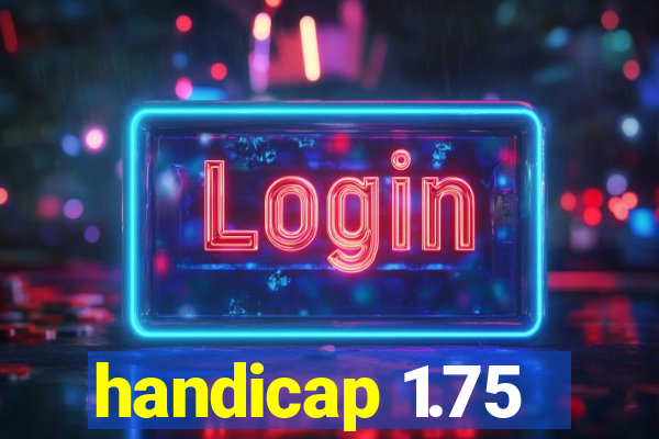 handicap 1.75