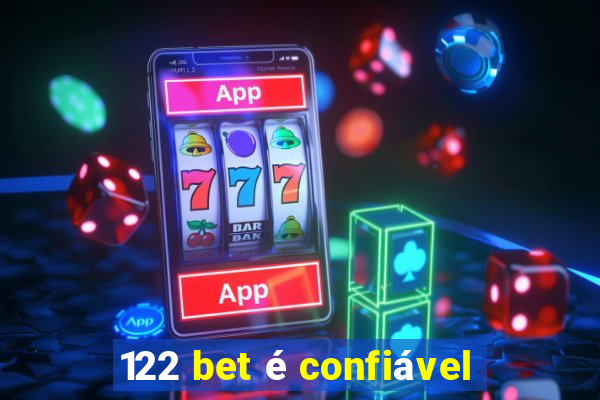 122 bet é confiável