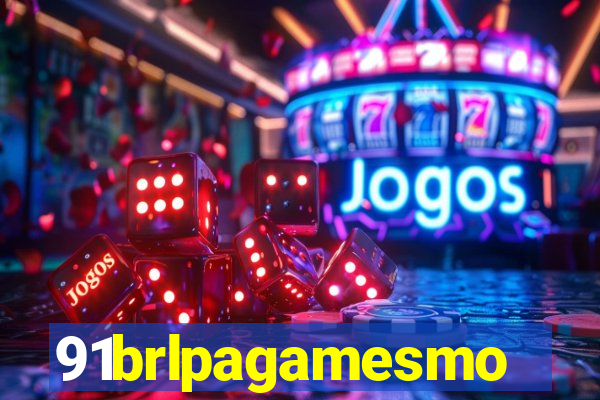 91brlpagamesmo