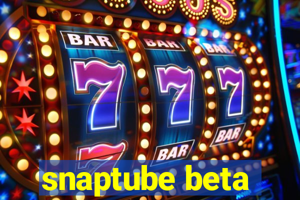 snaptube beta