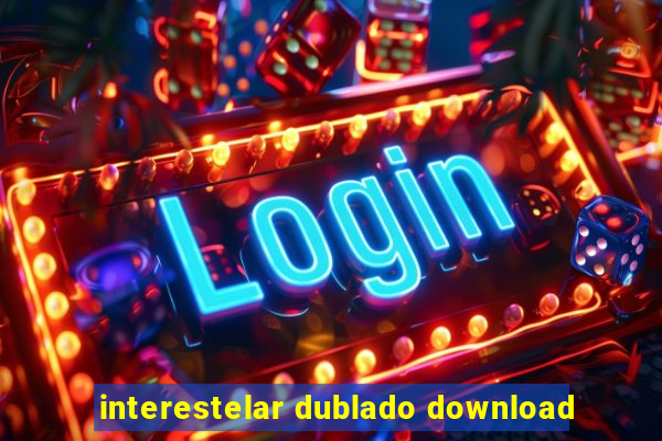 interestelar dublado download