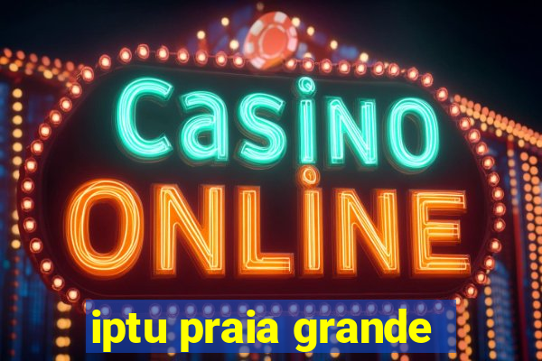 iptu praia grande