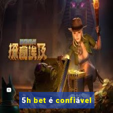 5h bet é confiável