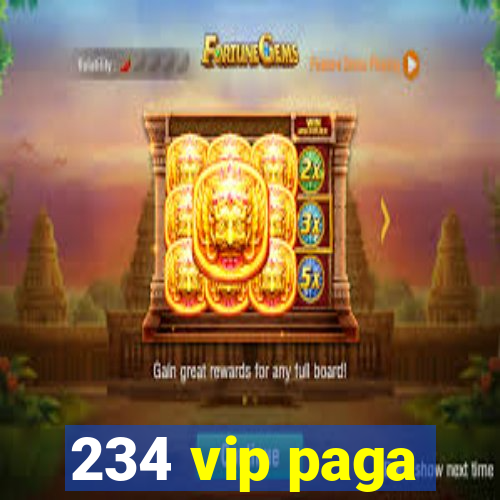 234 vip paga