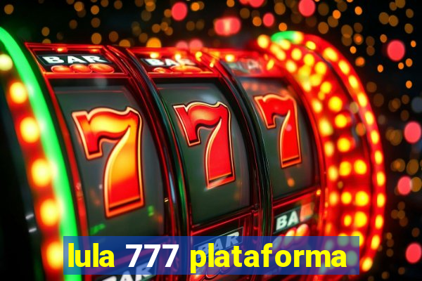 lula 777 plataforma
