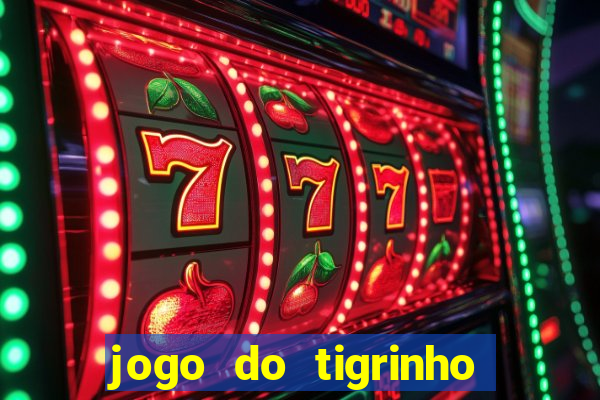 jogo do tigrinho fortune tiger demo