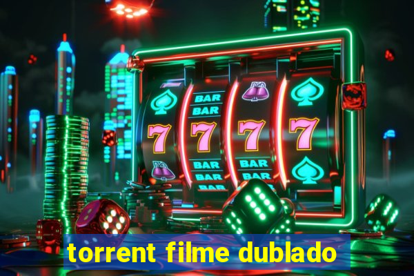 torrent filme dublado