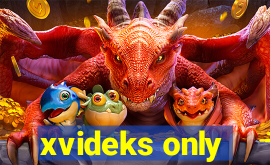xvideks only