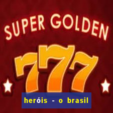 heróis - o brasil na segunda guerra mundial filme completo