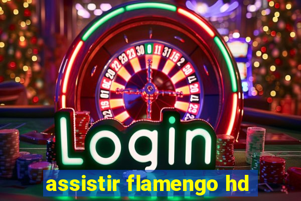assistir flamengo hd