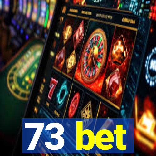 73 bet