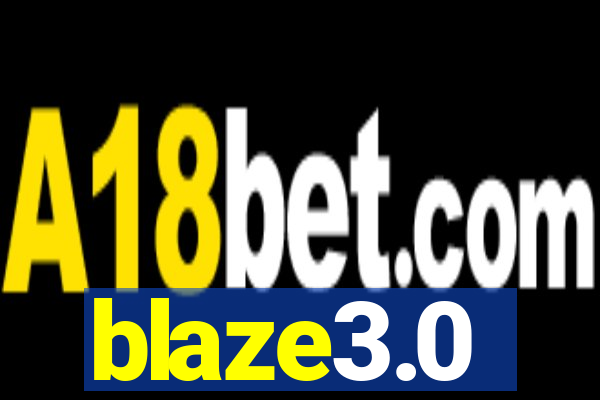 blaze3.0