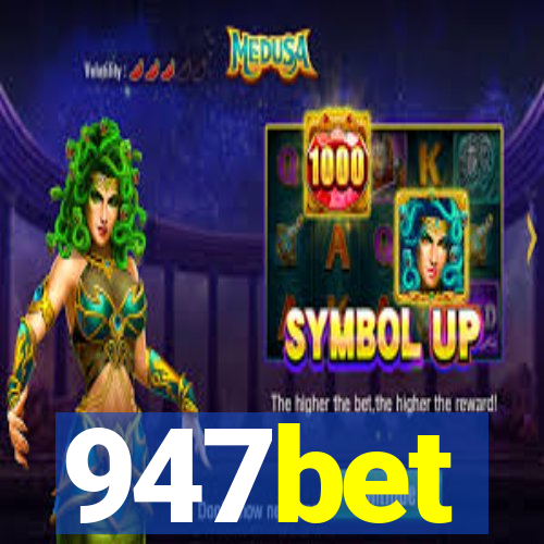947bet