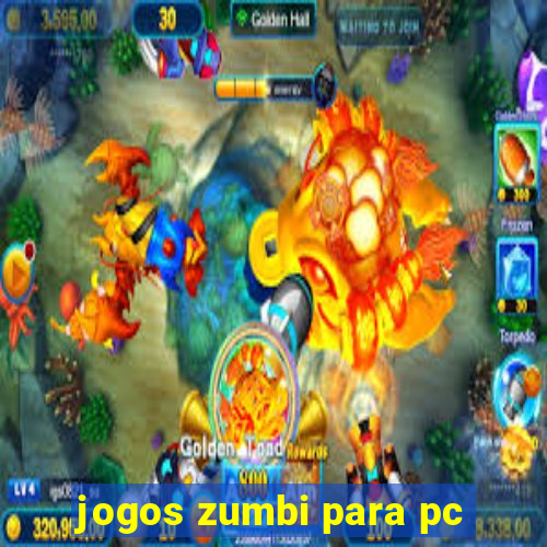 jogos zumbi para pc