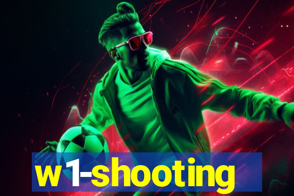 w1-shooting