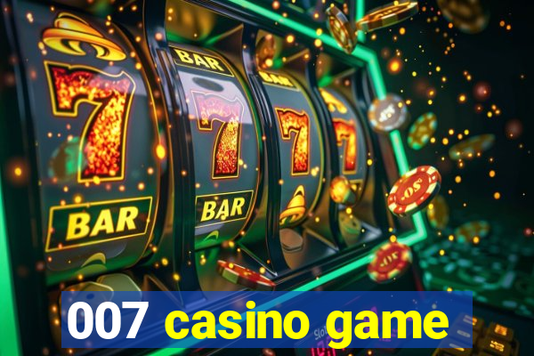 007 casino game
