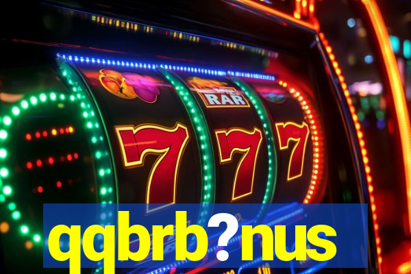 qqbrb?nus