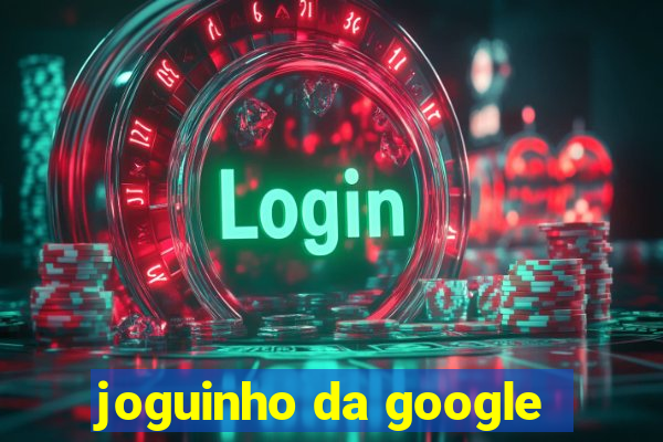 joguinho da google