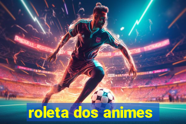 roleta dos animes