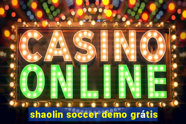 shaolin soccer demo grátis