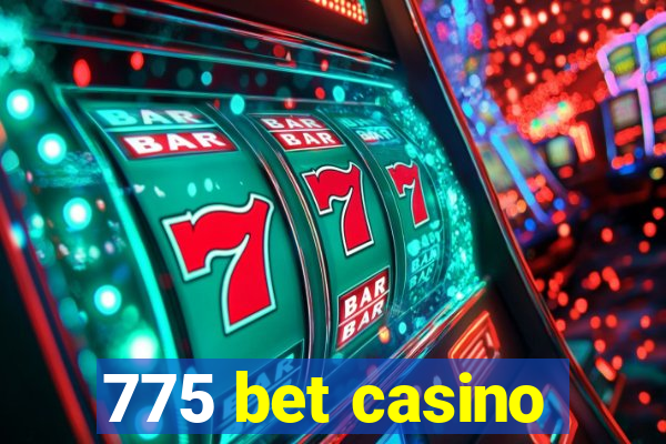 775 bet casino