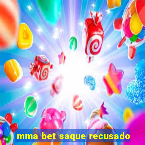 mma bet saque recusado