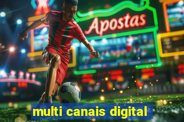 multi canais digital