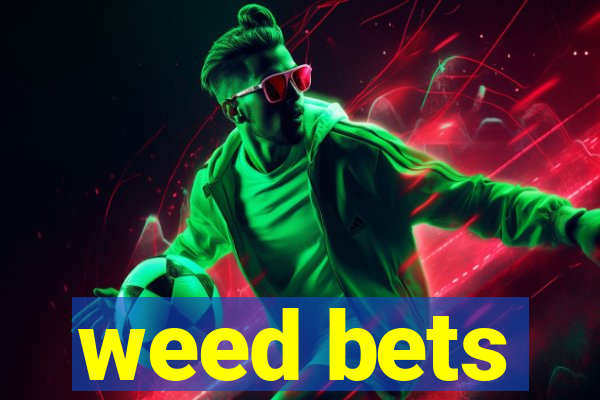 weed bets