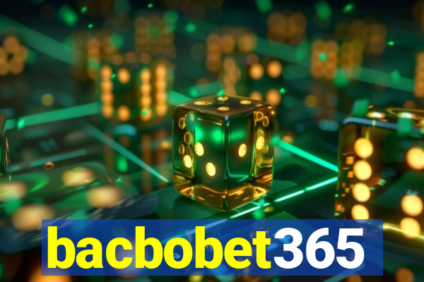 bacbobet365