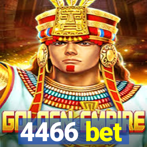 4466 bet