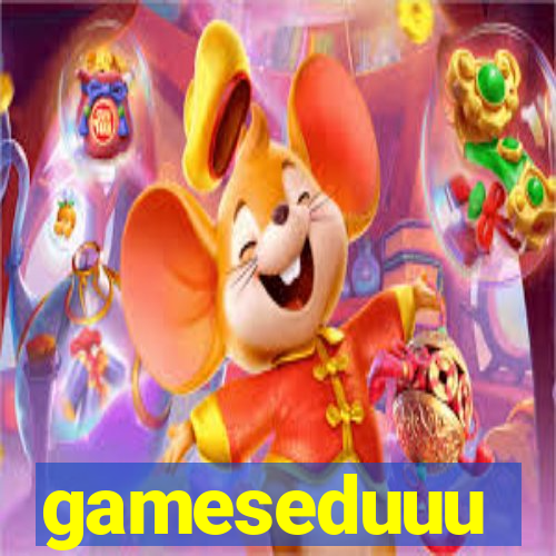 gameseduuu