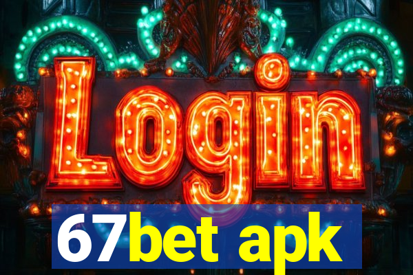 67bet apk