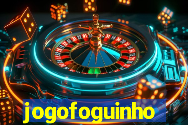 jogofoguinho
