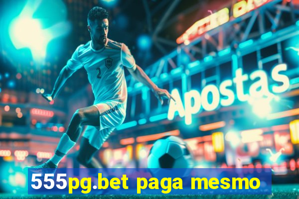 555pg.bet paga mesmo