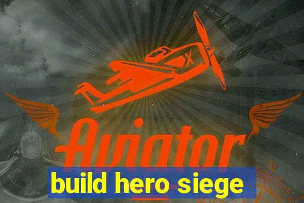 build hero siege