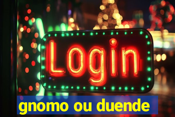 gnomo ou duende