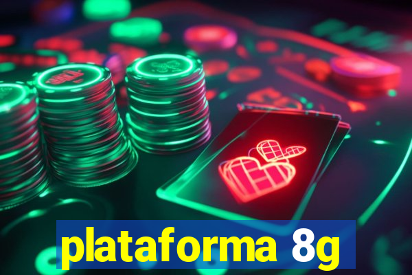 plataforma 8g