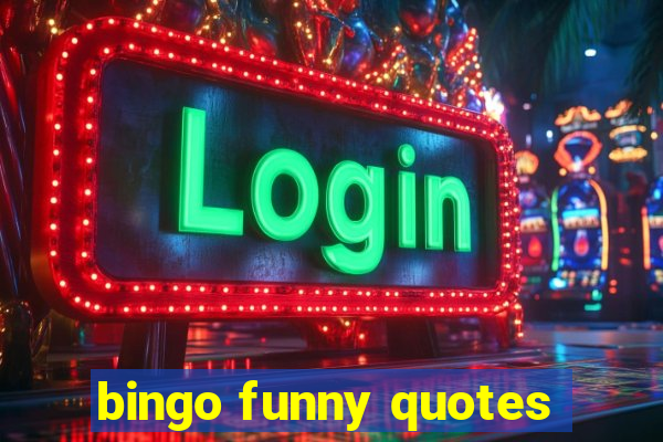 bingo funny quotes