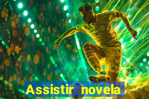 Assistir novela Alma gêmea online grátis