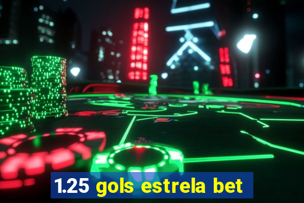 1.25 gols estrela bet
