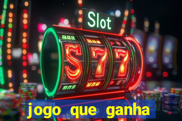 jogo que ganha dinheiro ao se cadastrar