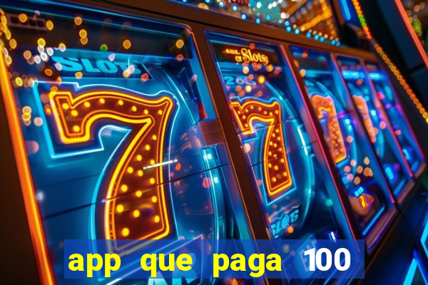 app que paga 100 reais por dia