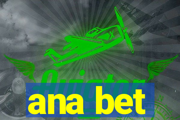 ana bet