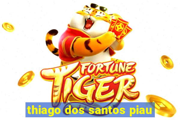 thiago dos santos piau