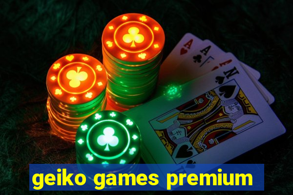 geiko games premium