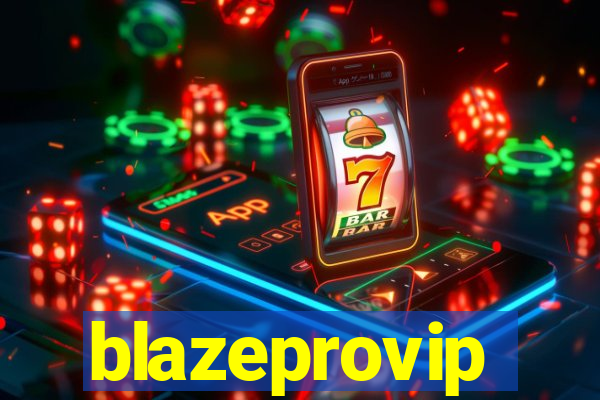 blazeprovip