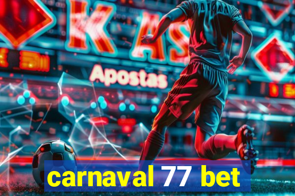 carnaval 77 bet