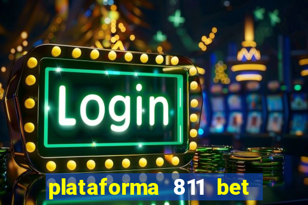 plataforma 811 bet é confiável