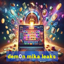 dem0n mika leaks